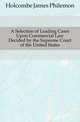 A Selection of Leading Cases Upon Commercial Law Decided by the Supreme Court of the United States, Holcombe James Philemon 