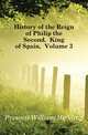History of the Reign of Philip the Second, King of Spain, Volume 3, Prescott William Hickling 