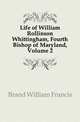 Life of William Rollinson Whittingham, Fourth Bishop of Maryland, Volume 2, Brand William Francis 