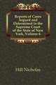 Reports of Cases Argued and Determined in the Supreme Court of the State of New York, Volume 6, Hill Nicholas 