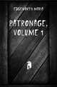 Patronage, Volume 1, Edgeworth Maria 