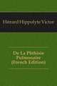 De La Phthisie Pulmonaire (French Edition), Herard Hippolyte Victor 
