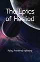 The Epics of Hesiod, Paley Frederick Apthorp 