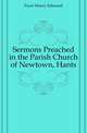 Sermons Preached in the Parish Church of Newtown, Hants, Fryer Henry Edmund 