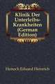 Klinik Der Unterleibs-Krankheiten (German Edition), Henoch Eduard Heinrich 