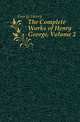 The Complete Works of Henry George, Volume 2, George, Henry 