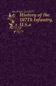 History of the 107Th Infantry, U.S.a., Gerald F. Jacobson 