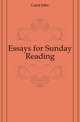 Essays for Sunday Reading, Caird John 