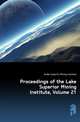 Proceedings of the Lake Superior Mining Institute, Volume 21, #Lake Superior Mining Institute 