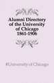 Alumni Directory of the University of Chicago 1861-1906, #University of Chicago 