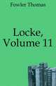 Locke, Volume 11, Fowler Thomas 