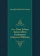 Aus Dem Leben Eines Alten Professors (German Edition), Creuzer Georg Friedrich 