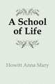 A School of Life, Howitt Anna Mary 