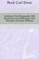 Lehrbuch Der Diagnostik, Mit Ruecksicht Auf Pathologie Und Therapie (German Edition), Bock Carl Ernst 