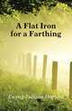 A Flat Iron for a Farthing, Ewing Juliana Horatia 
