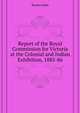 ... Report of the Royal Commission for Victoria at the Colonial and Indian Exhibition, 1885-86 ..., Bosisto John 