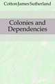 Colonies and Dependencies, Cotton James Sutherland 