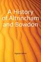 A History of Altrincham and Bowdon, Ingham Alfred 