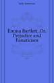 Emma Bartlett, Or, Prejudice and Fanaticism, lady American 