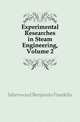 Experimental Researches in Steam Engineering, Volume 2, Isherwood Benjamin Franklin 