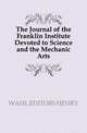 The Journal of the Franklin Institute Devoted to Science and the Mechanic Arts, WAHL EDITORS HENRY 