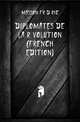 Diplomates De La Revolution (French Edition), Masson Frederic 