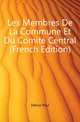 Les Membres De La Commune Et Du Comite Central (French Edition), Delion Paul 
