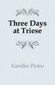 Three Days at Triese, Kandler Pietro 