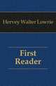 First Reader, Hervey Walter Lowrie 