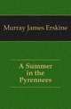 A Summer in the Pyrennees, Murray James Erskine 
