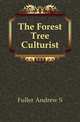 The Forest Tree Culturist, Andrew S. Fuller 
