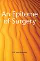 An Epitome of Surgery, Gill John Beadnell 