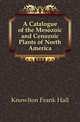 A Catalogue of the Mesozoic and Cenozoic Plants of North America, Knowlton Frank Hall 