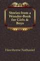 Stories from a Wonder-Book for Girls & Boys, Hawthorne Nathaniel 