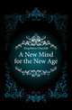 A New Mind for the New Age, King Henry Churchill 