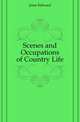 Scenes and Occupations of Country Life, Jesse Edward 