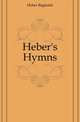 Heber's Hymns, Heber Reginald 
