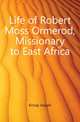 Life of Robert Moss Ormerod, Missionary to East Africa, Kirsop Joseph 