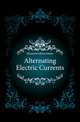 Alternating Electric Currents, Houston Edwin James 