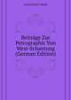 Beitraege Zur Petrographic Von West-Schantung ... (German Edition), Lanick Ernst Alfred 