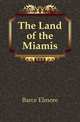 The Land of the Miamis, Barce Elmore 