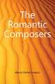 The Romantic Composers, Mason, Daniel Gregory, 1873-1953 