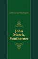 John March, Southerner, Cable, George Washington, 1844-1925 