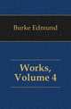 Works, Volume 4, Burke Edmund 