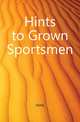 Hints to Grown Sportsmen, Hints 