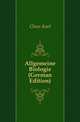 Allgemeine Biologie (German Edition), Chun Karl 