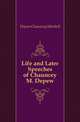 Life and Later Speeches of Chauncey M. Depew, Depew Chauncey Mitchell 