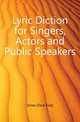 Lyric Diction for Singers, Actors and Public Speakers, Jones Dora Duty 