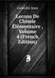 Lecons De Chimie Elementaire ..., Volume 4 (French Edition), Girardin Jean 
