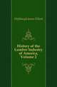 History of the Lumber Industry of America, Volume 2, Defebaugh James Elliott 